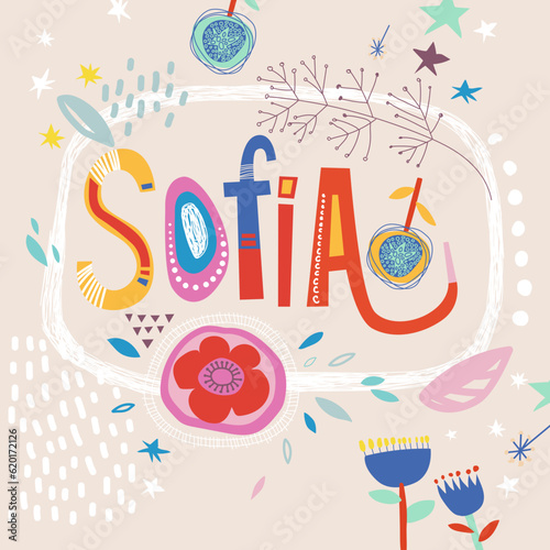 Bright card with beautiful name Sofia in flowers, petals and simple forms. Awesome female name design in bright colors. Tremendous vector background for fabulous designs