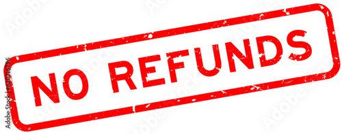 Grunge red no refunds word square rubber seal stamp on white background