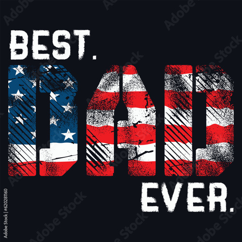 Best dad Ever Shirt American Flag Patriotic Dad Daddy T-Shirt