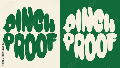 Pinch proof. St.Patrick’s Day. Slogan in a circle shape.