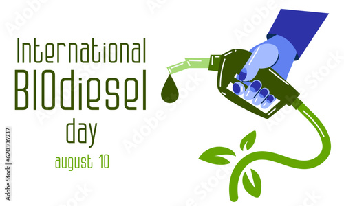 Green fuel supply sign, fuel dispenser gun in hand. International Biodiesel Day. Template for background, banner, postcard, poster with text. Vector illustration of biofuels