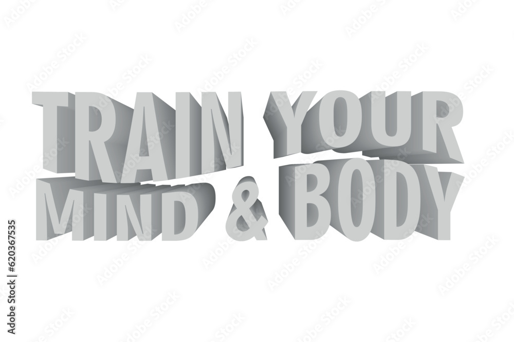 3D Gym, Fitness, Workout, Quotes Design - Train your Mind & Body 3D Gym, Fitness, Workout, Quotes Design - Train your Mind & Body