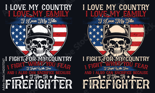 firefighter t shirt Design, I LOVE MY COUNTR, I LOVE MY FAMILY,I Am A FIREFIGHTER photo