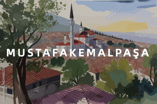 Beautiful watercolor painting of a Turkish scene with the name Mustafakemalpaşa in Bursa