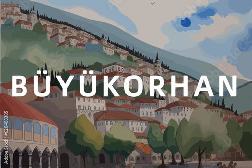 Beautiful watercolor painting of a Turkish scene with the name Büyükorhan in Bursa