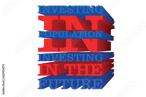 3D Quotes about World Population Day - investing in population, investing in the future