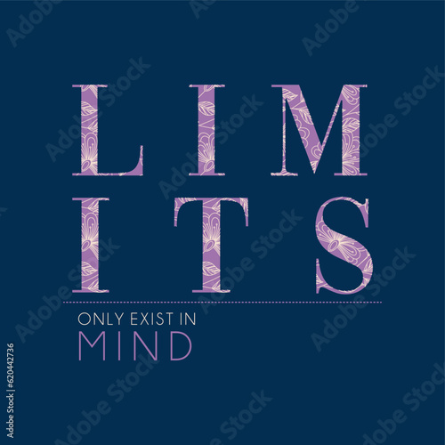 Limits only exist in mind typography slogan for t shirt printing, tee graphic design.  