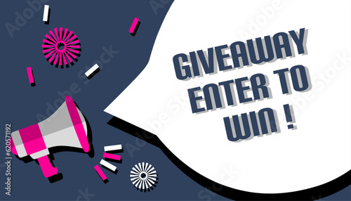 Megaphone and speech bubble giveaway enter to win. Design for business, marketing. Vector illustration.