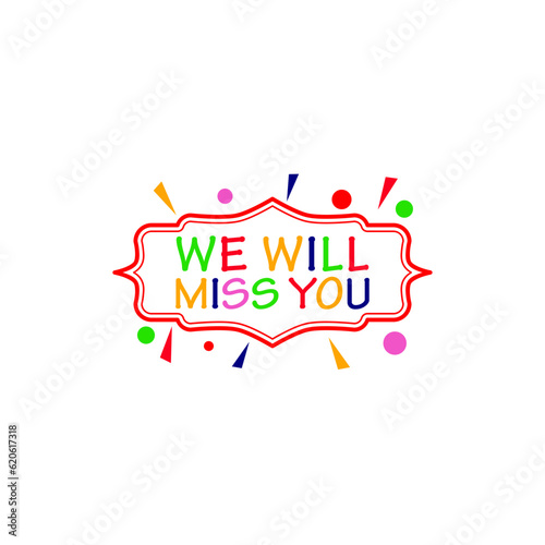 We will miss you frame icon isolated on white background