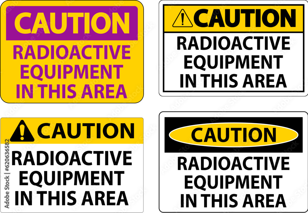 Caution Sign Caution Radioactive Equipment In This Area
