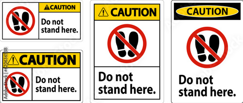 Caution Sign Do Not Stand Here On White Background