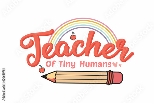 Teacher of Tiny Humans  typography T shirt design