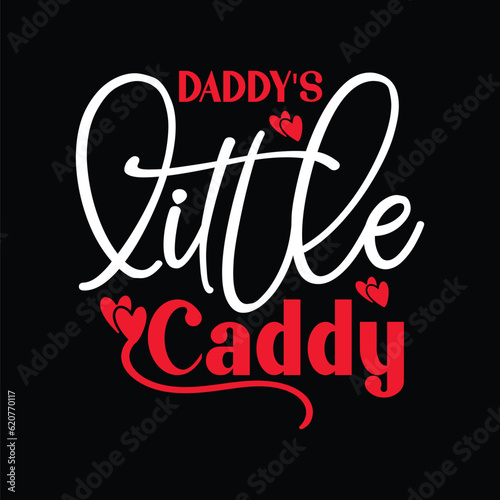 Daddy's Little Caddy SVG