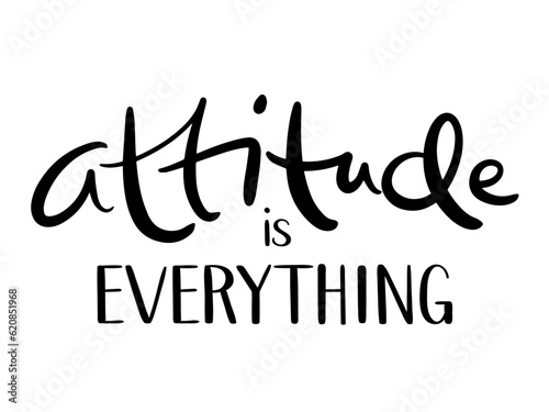 ATTITUDE IS EVERYTHING black vector lettering 