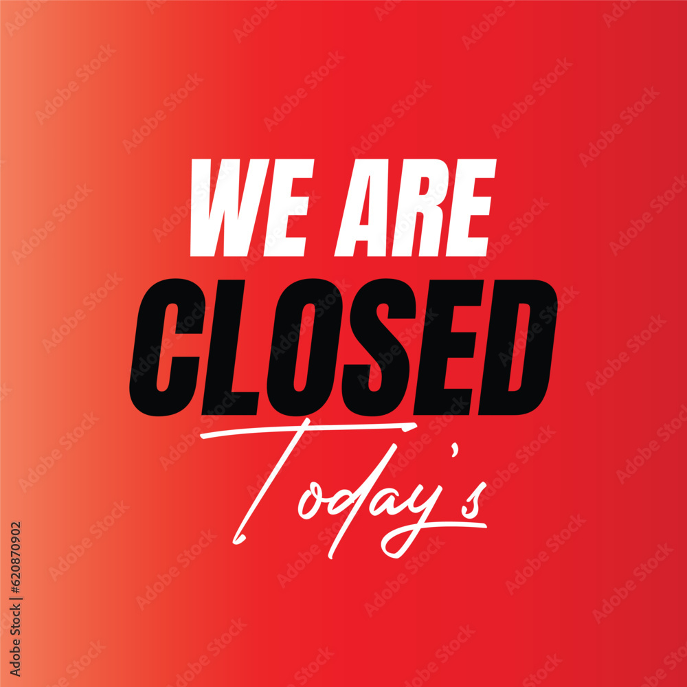 We are closed today vector sign, We are closed night modern signage