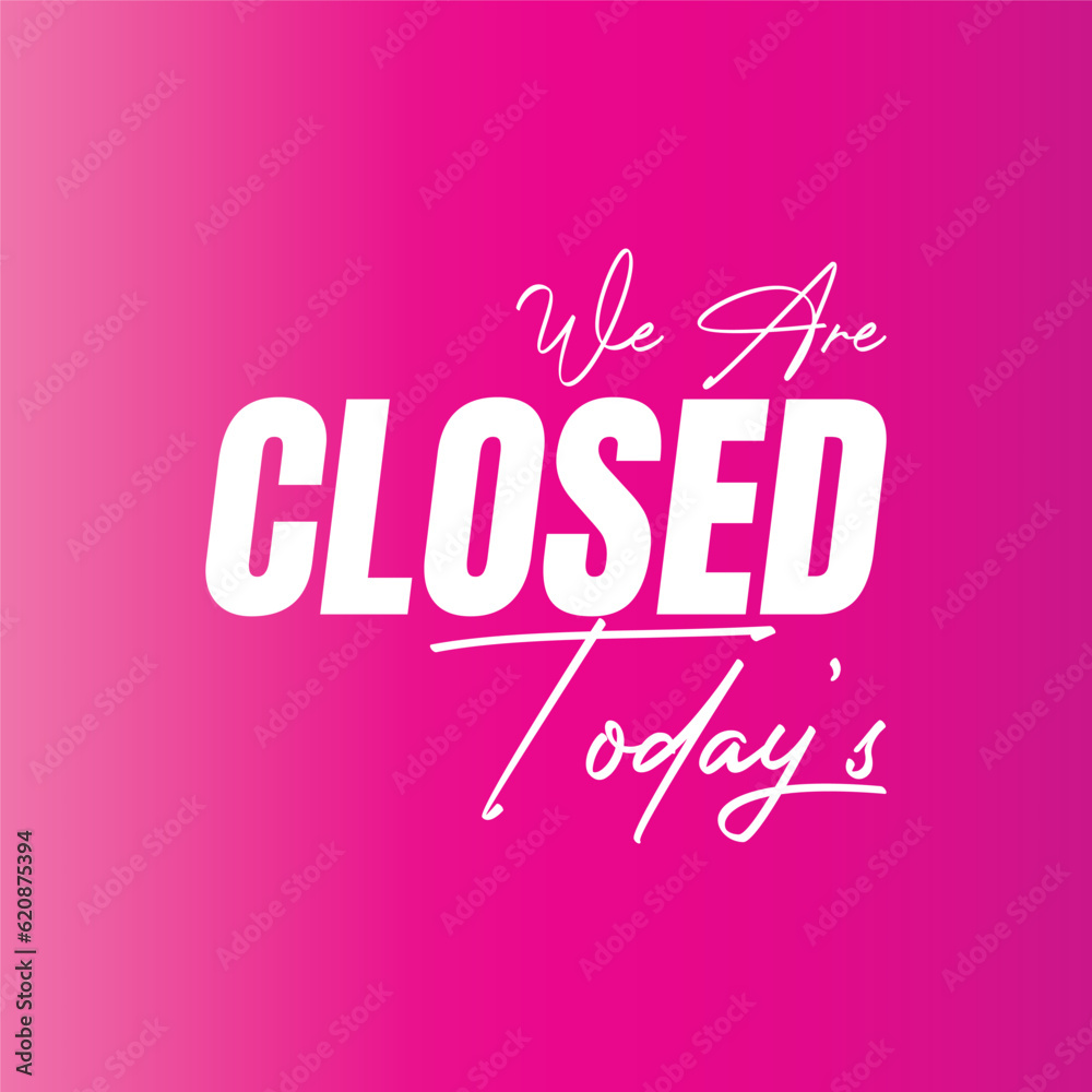 We are closed today vector sign, We are closed night modern signage