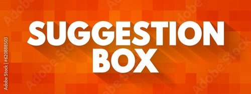 Suggestion Box - used for collecting slips of paper with input from customers of a particular organization, text concept background