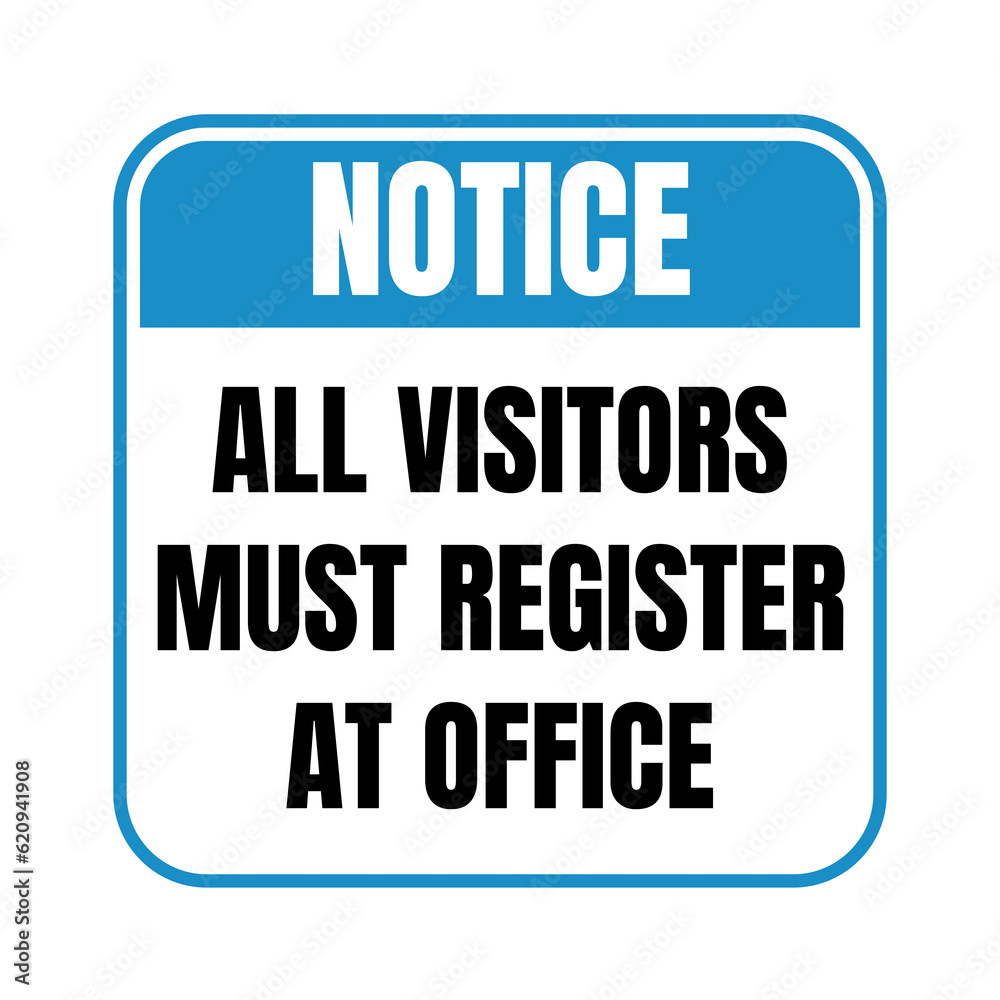 Notice all visitors must register at office symbol icon Notice all visitors must register at office symbol icon