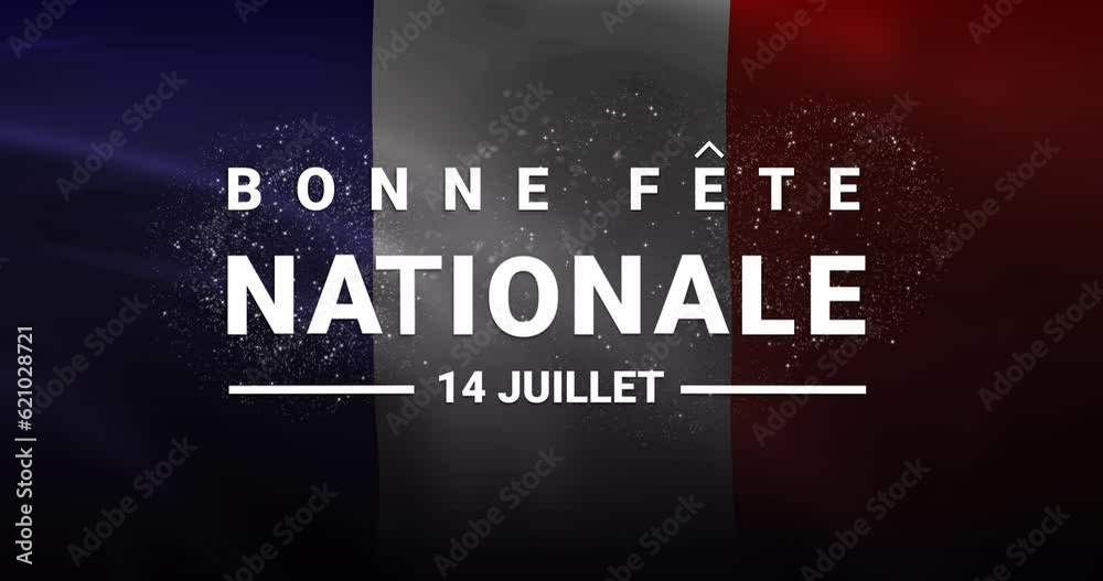 Bastille Day, Bonne Fete Nationale, 14 Juillet (French Translation: Happy 14th of July National Day). Animated text on the waving flag background.  Happy Bastille day
