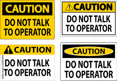 Wallpaper Mural Caution Sign Do Not Talk To Operator Torontodigital.ca