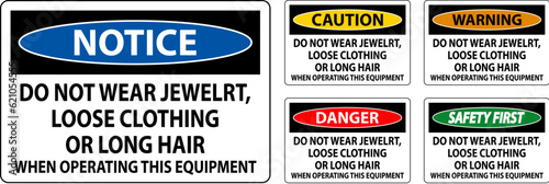 Caution Sign Do Not Wear Jewelry, Loose Clothing Or Long Hair When Operating This Equipment