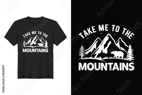 Take Me To The Mountains, T-shirt Design