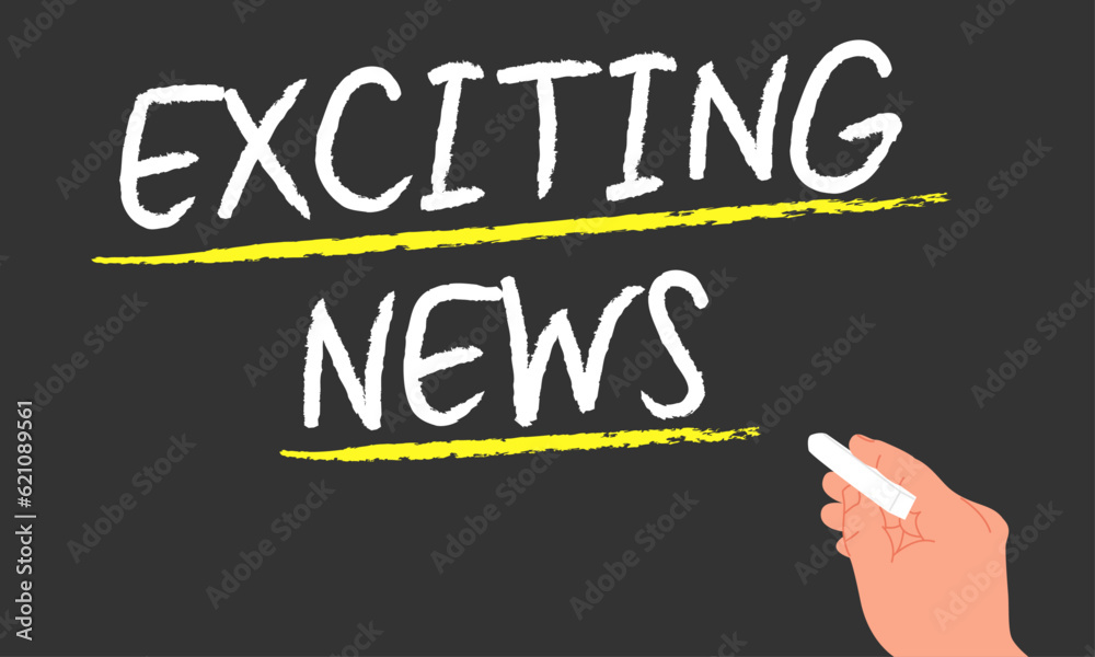 Hand with chalk writes Exciting News on blackboard Hand with chalk writes Exciting News on blackboard
