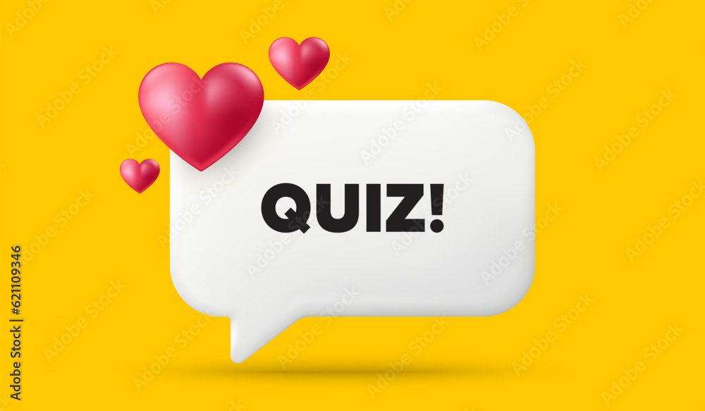 Quiz tag. 3d speech bubble banner with hearts. Answer question sign. Examination test symbol. Quiz chat speech message. 3d offer talk box. Vector