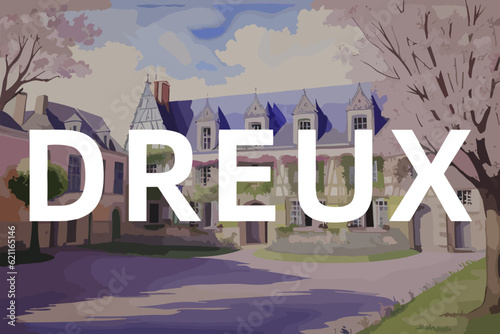 Beautiful watercolor painting of a French scene with the name Dreux in Centre-Val de Loire