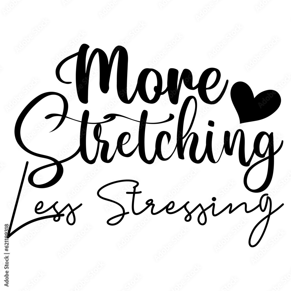 Fototapeta premium More Stretching Less Stressing, SVG Design Bundle