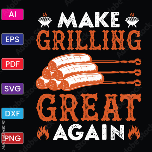 MAKE GRILLING GREAT AGAIN T SHIRT
