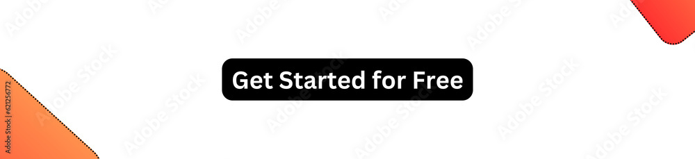 Get Started for Free Button for websites, businesses and individuals Get Started for Free Button for websites, businesses and individuals