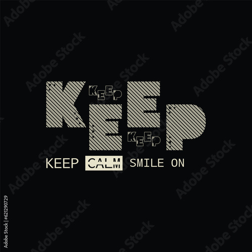 Keep calm smile on motivational quotes vector t shirt design