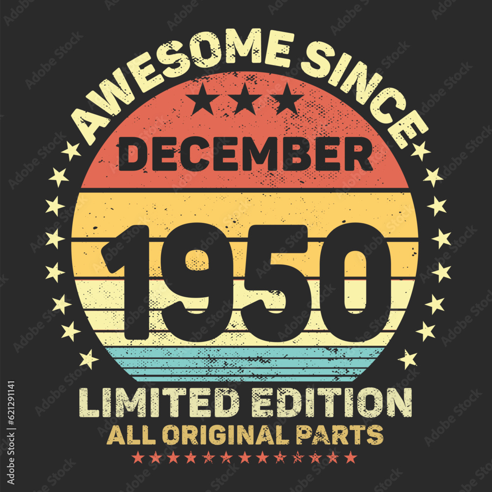 Awesome Since December 1950. Vintage Retro Birthday Vector, Birthday gifts for women or men, Vintage birthday shirts for wives or husbands, anniversary T-shirts for sisters or brother