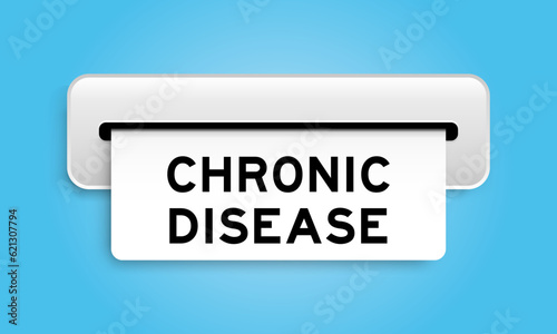 White coupon banner with word chronic disease from machine on blue color background