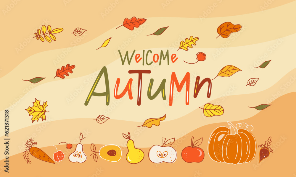 Set of fall leaves, vegetables and fruits.  Banner with Welcome Autumn, natural background with falling leaves and harvest of fruits and vegetables. Harvest festival. Doodle. Color vector illustration