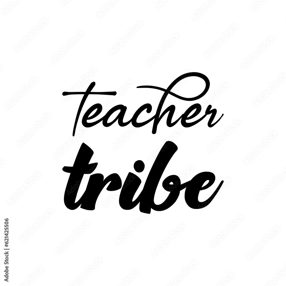 teacher tribe black lettering quote