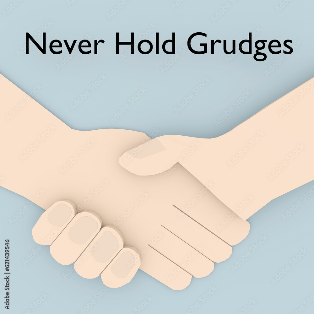 Never Hold Grudges concept Never Hold Grudges concept