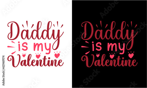 Daddy Is My Valentine Svg Vector File