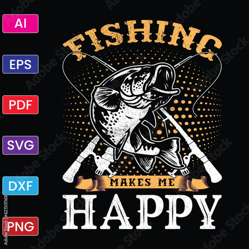 FISHING MAKES ME HAPPY