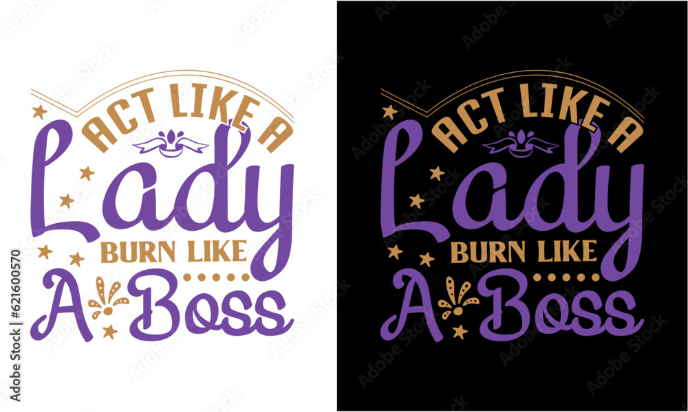 lAct Like A Lady Burn Like A Boss SVg abel for design