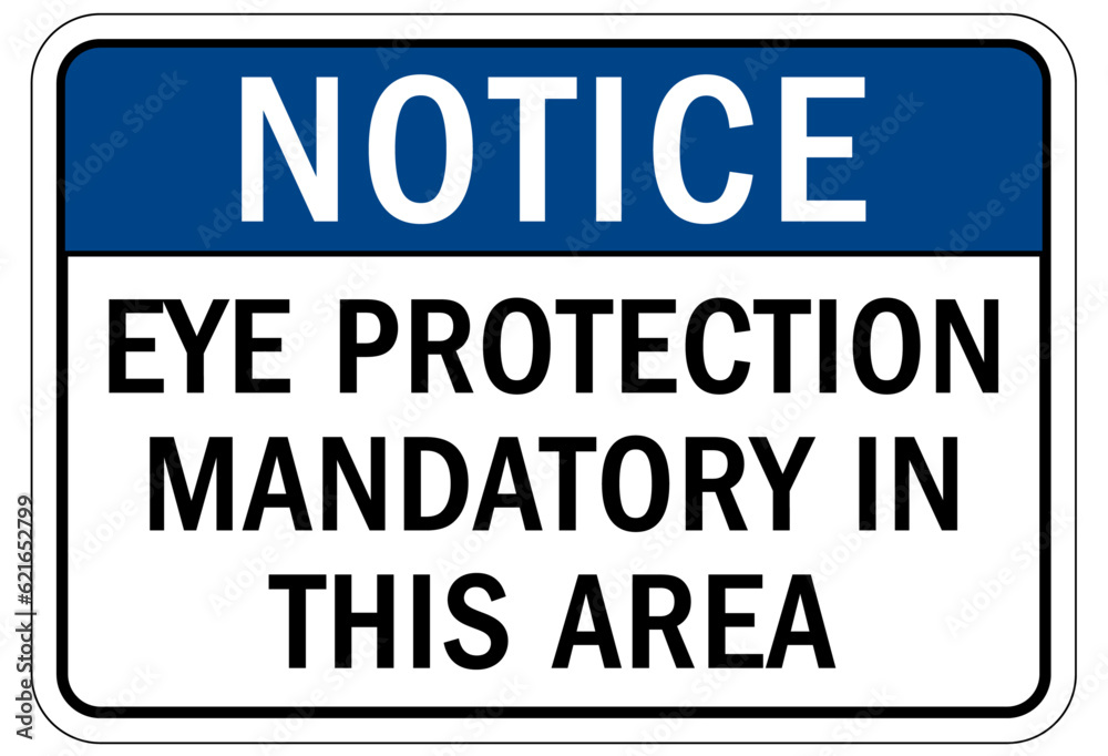 Wear eye protection warning sign and labels eye protection mandatory in this area
