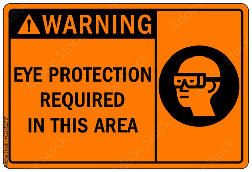Wear eye protection warning sign and labels eye protection required in this area.
