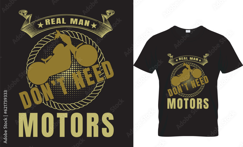 Fototapeta premium Real man don't need motors...tee