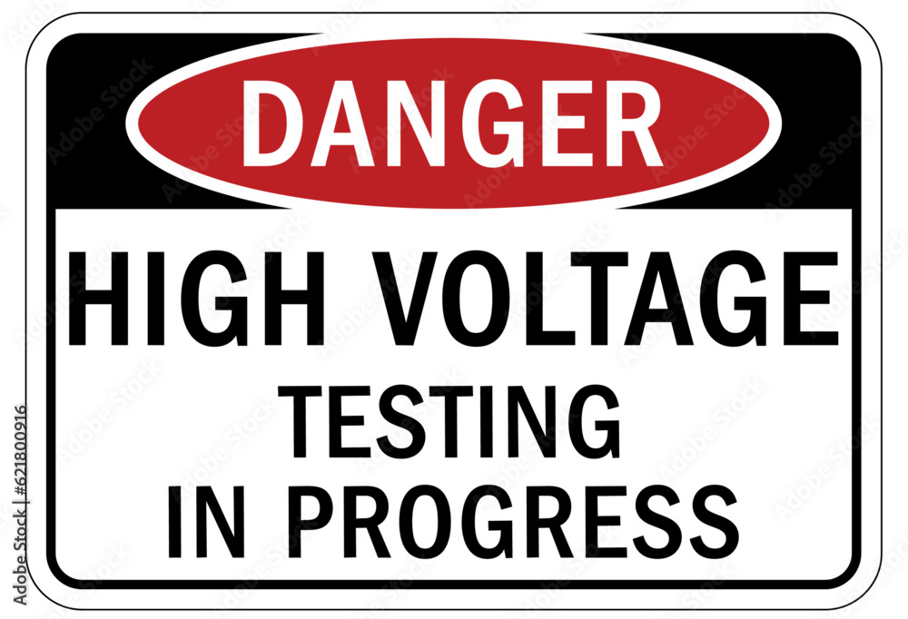 Testing in progress warning sign and labels high voltage Testing in progress warning sign and labels high voltage