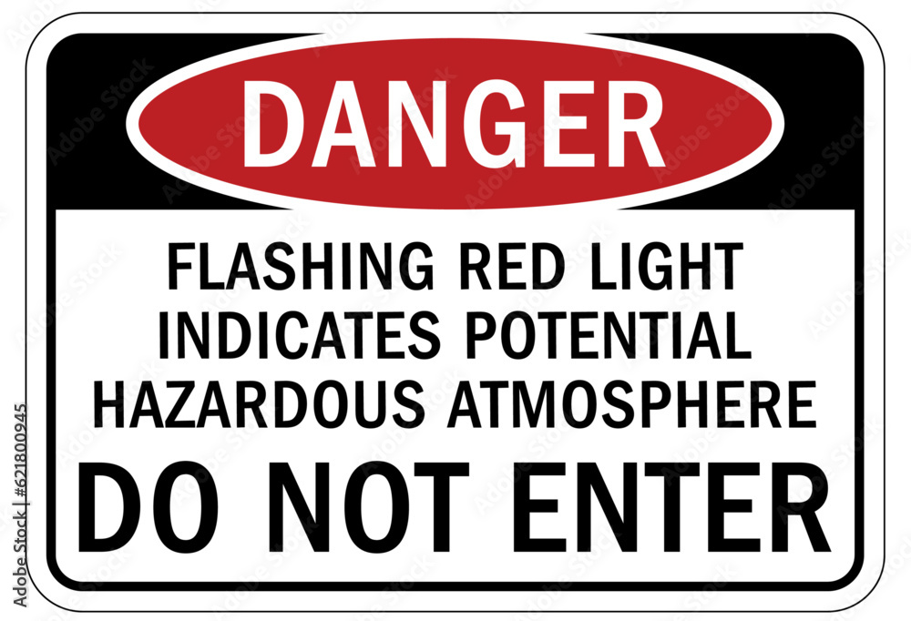 Testing in progress warning sign and labels flashing red light indicates potential hazardous atmosphere. DO not enter Testing in progress warning sign and labels flashing red light indicates potential hazardous atmosphere. DO not enter