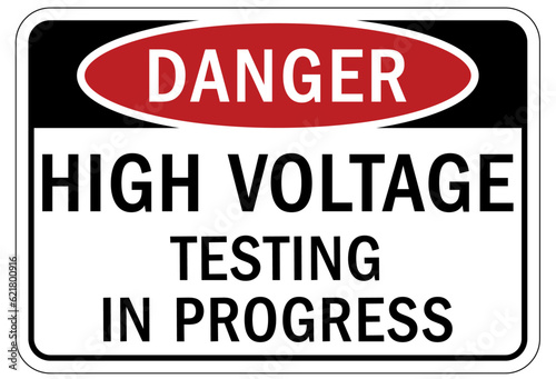 Testing in progress warning sign and labels high voltage