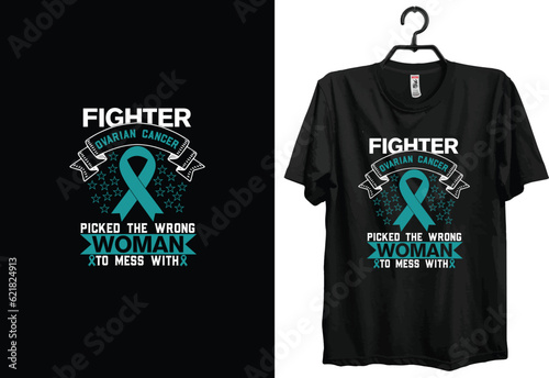 Ovarian cancer t-shirt design. Typography t-shirt design. Custom t-shirt design. World cancer t-shirt design. Vector t-shirt.