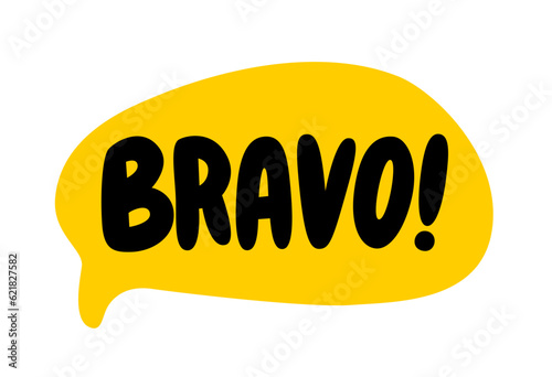 BRAVO speech bubble. Bravo text. A cry of bravo. Hand drawn quote. Doodle phrase icon. Graphic Design print on card, poster, banner. Motivation Quote. Funny text. Vector word illustration. Bravo sound