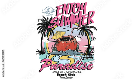 Enjoy summer. Endless summer. California island. Coconut juice vector print design. Summer vibes graphic print artwork. Summer slogan. Beach with mountain.  photo